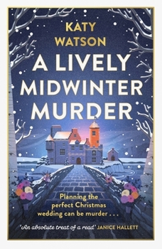 A Lively Midwinter Murder: Three Dahlias, a Wedding and a Funeral... (a Three Dahlias Mystery)
