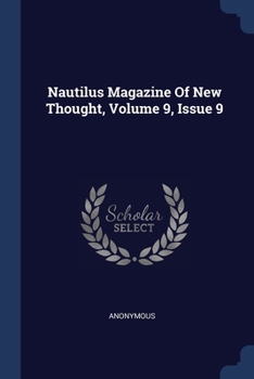 Paperback Nautilus Magazine Of New Thought, Volume 9, Issue 9 Book