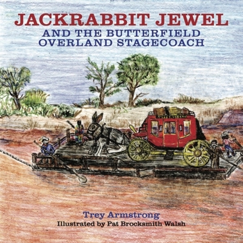 Hardcover Jackrabbit Jewel and the Butterfield Overland Stagecoach Book