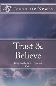 Paperback Trust & Believe: Inspirational Poems Vol. I Book