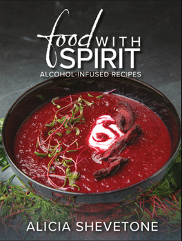 Hardcover Food with Spirit: Alcohol-Infused Recipes Book