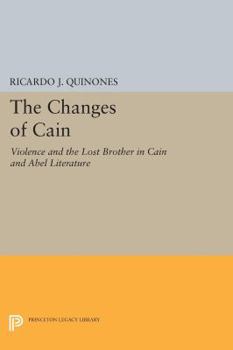 Paperback The Changes of Cain: Violence and the Lost Brother in Cain and Abel Literature Book