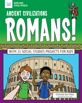 Paperback Ancient Civilizations: Romans!: With 25 Social Studies Projects for Kids Book