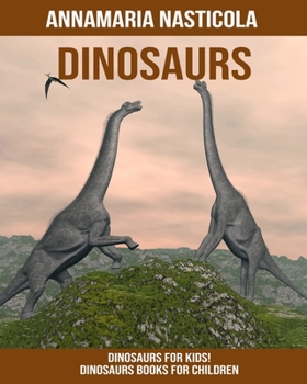 Paperback Dinosaurs for Kids! Dinosaurs Books for Children Book