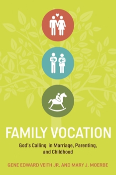 Paperback Family Vocation: God's Calling in Marriage, Parenting, and Childhood Book