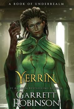 Yerrin: A Book of Underrealm - Book #6 of the Nightblade Epic