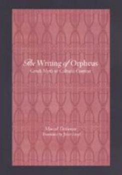 Hardcover The Writing of Orpheus: Greek Myth in Cultural Context Book