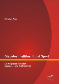 Paperback Diabetes mellitus II und Sport: Ein Vergleich zwischen Ausdauer- und Krafttraining [German] Book