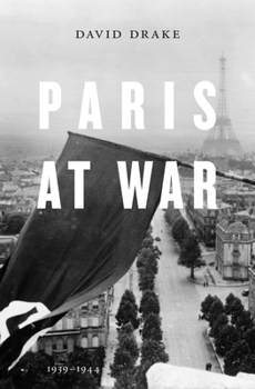 Hardcover Paris at War: 1939-1944 Book