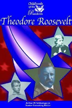 Theodore Roosevelt - Book  of the Childhoods of the Presidents
