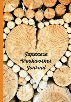 Paperback Japanese Woodworker Journal: No Great Thing was Done Without a Project First Book