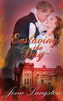 Enslaving the Day - Book #2 of the Touched by Fire