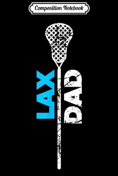 Composition Notebook: Mens LAX Dad Lacrosse Blue Journal/Notebook Blank Lined Ruled 6x9 100 Pages