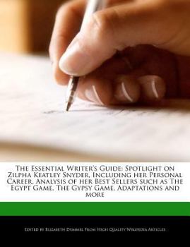 Paperback The Essential Writer's Guide: Spotlight on Zilpha Keatley Snyder, Including Her Personal Career, Analysis of Her Best Sellers Such as the Egypt Game Book