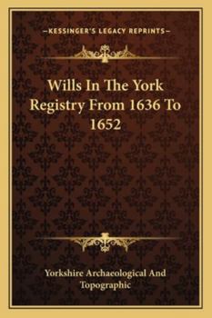 Paperback Wills In The York Registry From 1636 To 1652 Book