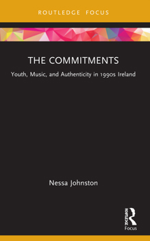 Paperback The Commitments: Youth, Music, and Authenticity in 1990s Ireland Book