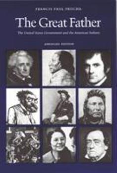 Paperback The Great Father: The United States Government and the American Indians (Abridged Edition) Book
