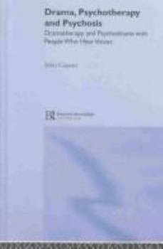 Paperback Drama, Psychotherapy and Psychosis: Dramatherapy and Psychodrama with People Who Hear Voices Book