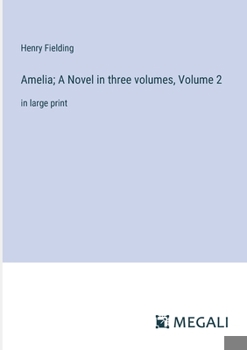 Paperback Amelia; A Novel in three volumes, Volume 2: in large print Book