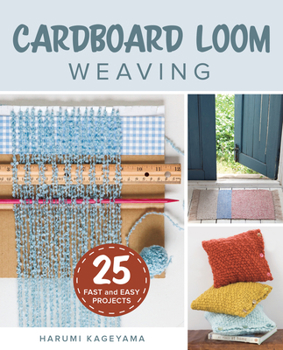 Paperback Cardboard Loom Weaving: 25 Fast and Easy Projects Book