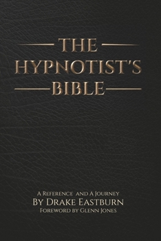 Paperback The Hypnotist's Bible: A Reference and A Journey Book