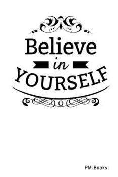 Paperback Believe In Yourself: Kariertes A5 Notizbuch oder Heft f?r Sch?ler, Studenten und Erwachsene Book