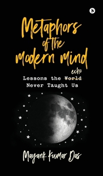 Hardcover Metaphors of the modern mind: Lessons the echo never taught us Book