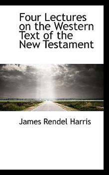Paperback Four Lectures on the Western Text of the New Testament Book