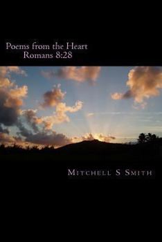 Paperback Poems from the Heart: Romans 8:28 Book
