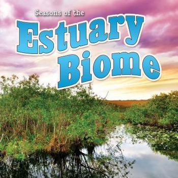 Library Binding Seasons of the Estuary Biome Book