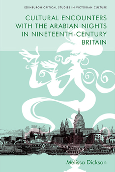 Paperback Cultural Encounters with the Arabian Nights in Nineteenth-Century Britain Book