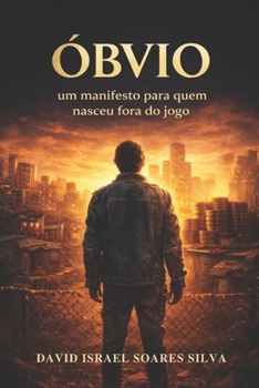 Óbvio: Um manifesto para quem nasceu fora do jogo (Portuguese Edition)