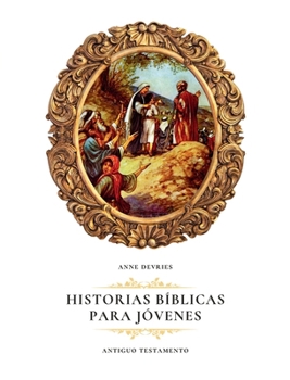 Paperback Historias Bíblicas para Jóvenes: Antiguo Testamento [Spanish] Book