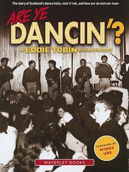 Paperback Are Ye Dancin'?: The Story of Scotland's Dance Halls, and How Yer Da Met Yer Maw ! Book