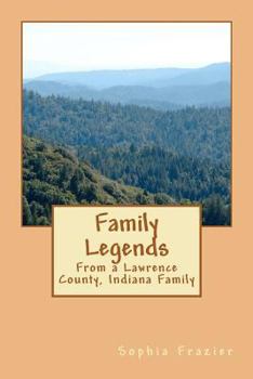 Paperback Family Legends: From a Lawrence County, Indiana Family Book