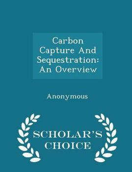 Paperback Carbon Capture and Sequestration: An Overview - Scholar's Choice Edition Book