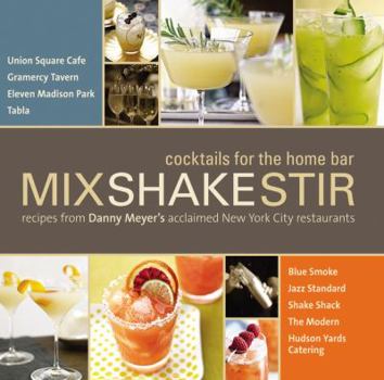 Hardcover Mix Shake Stir: Recipes from Danny Meyer's Acclaimed New York City Restaurants Book