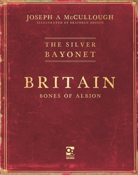 Paperback The Silver Bayonet: Britain: Bones of Albion Book