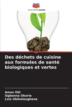 Paperback Des déchets de cuisine aux formules de santé biologiques et vertes [French] Book