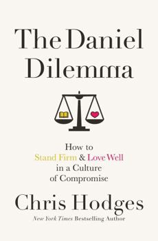 Paperback The Daniel Dilemma: How to Stand Firm and Love Well in a Culture of Compromise Book