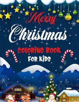 Paperback Merry christmas coloring book for kids.: Fun Children's Christmas Gift or Present for kids.Christmas Activity Book Coloring, Matching, Mazes, Drawing, Book