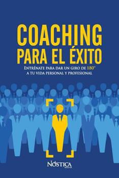 Paperback Coaching para el éxito: Entrénate para dar un giro de 180° a tu vida personal y profesional [Spanish] Book