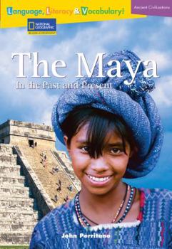 Paperback Language, Literacy & Vocabulary - Reading Expeditions (Ancient Civilizations): The Maya in the Past and Present Book