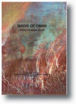 Hardcover Wadis of Oman: Satellite Image Atlas Book