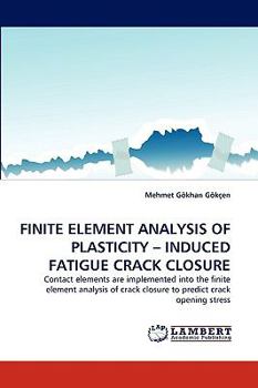 Paperback Finite Element Analysis of Plasticity - Induced Fatigue Crack Closure Book