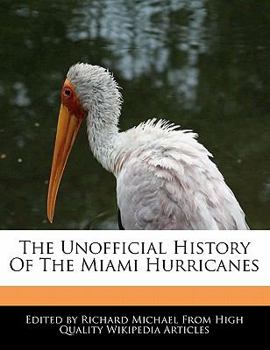 Paperback The Unofficial History of the Miami Hurricanes Book