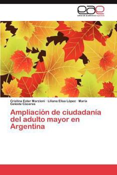 Paperback Ampliacion de Ciudadania del Adulto Mayor En Argentina [Spanish] Book