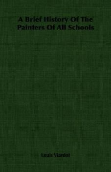 A Brief History of the Painters of All Schools