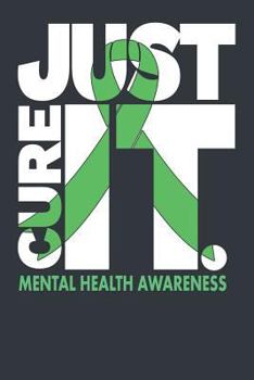 Paperback Just Cure It Mental Health Awareness Book