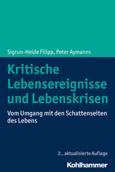Paperback Kritische Lebensereignisse Und Lebenskrisen: Vom Umgang Mit Den Schattenseiten Des Lebens [German] Book